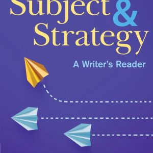 Subject and Strategy A Writers Reader 16th Edition